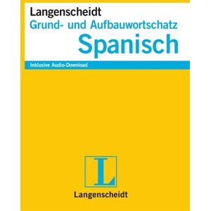 Langenscheidt Grund- und Aufbauwortschatz Spanisch - Buch mit Audio-Download - Preis vom 16.06.2026 05:30:18 h Langenscheidt Grund- und Aufbauwortschatz Spanisch - Buch mit Audio-Download - Preis vom 16.06.2026 05:30:18 h
