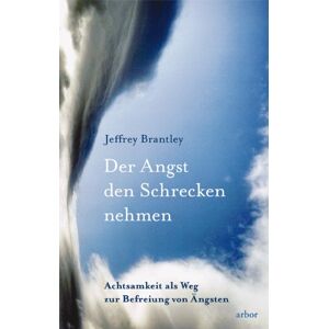 Jeffrey Brantley - Der Angst den Schrecken nehmen: Achtsamkeit als Weg zur Befreiung von Ängsten - Preis vom 13.06.2026 05:28:29 h Jeffrey Brantley - Der Angst den Schrecken nehmen: Achtsamkeit als Weg zur Befreiung von Ängsten - Preis vom 13.06.2026 05:28:29 h