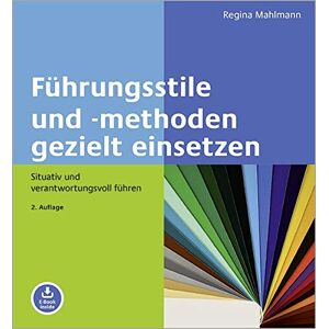 Regina Mahlmann - Führungsstile und -methoden gezielt einsetzen: Situativ und verantwortungsvoll führen. Mit E-Book inside (Beltz Weiterbildung / Fachbuch) - Preis vom 15.06.2026 05:30:30 h Regina Mahlmann - Führungsstile und -methoden gezielt einsetzen: Situativ und verantwortungsvoll führen. Mit E-Book inside (Beltz Weiterbildung / Fachbuch) - Preis vom 15.06.2026 05:30:30 h