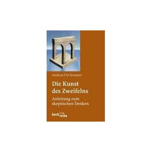 Sommer, Andreas Urs - Die Kunst des Zweifelns: Anleitung zum skeptischen Denken - Preis vom 14.06.2026 05:24:48 h Sommer, Andreas Urs - Die Kunst des Zweifelns: Anleitung zum skeptischen Denken - Preis vom 14.06.2026 05:24:48 h