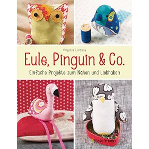 Virginia Lindsay - Eule, Pinguin & Co.: Einfache Projekte zum Nähen und Liebhaben - mit allen Schnittmustern als QR-Code und zum Download - Preis vom 15.06.2026 05:30:30 h Virginia Lindsay - Eule, Pinguin & Co.: Einfache Projekte zum Nähen und Liebhaben - mit allen Schnittmustern als QR-Code und zum Download - Preis vom 15.06.2026 05:30:30 h