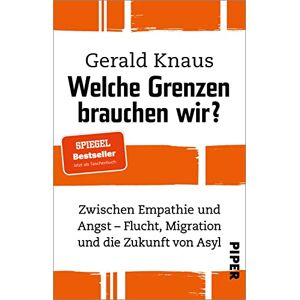 Gerald Knaus - Welche Grenzen brauchen wir?: Zwischen Empathie und Angst – Flucht, Migration und die Zukunft von Asyl Sachbuch zu Asylpolitik - Preis vom 15.06.2026 05:30:30 h Gerald Knaus - Welche Grenzen brauchen wir?: Zwischen Empathie und Angst – Flucht, Migration und die Zukunft von Asyl Sachbuch zu Asylpolitik - Preis vom 15.06.2026 05:30:30 h