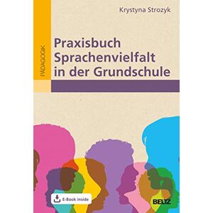 Krystyna Strozyk - Praxisbuch Sprachenvielfalt in der Grundschule: Mehrsprachigkeit wertschätzen und in Lernprozesse sinnvoll einbinden. Mit E-Book inside - Preis vom 16.06.2026 05:30:18 h Krystyna Strozyk - Praxisbuch Sprachenvielfalt in der Grundschule: Mehrsprachigkeit wertschätzen und in Lernprozesse sinnvoll einbinden. Mit E-Book inside - Preis vom 16.06.2026 05:30:18 h