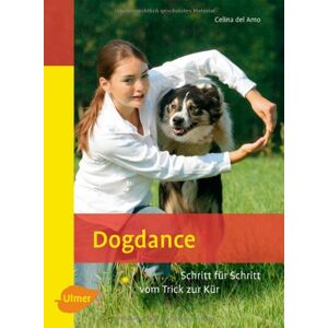 Celina del Amo - Dogdance: Schritt für Schritt vom Trick zur Kür. Heimtiere - Preis vom 16.06.2026 05:30:18 h Celina del Amo - Dogdance: Schritt für Schritt vom Trick zur Kür. Heimtiere - Preis vom 16.06.2026 05:30:18 h