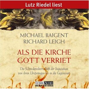 Richard Leigh - Als die Kirche Gott verriet: Die Schreckensherrschaft der Inquisition von ihren. Lesung - Preis vom 16.06.2026 05:30:18 h Richard Leigh - Als die Kirche Gott verriet: Die Schreckensherrschaft der Inquisition von ihren. Lesung - Preis vom 16.06.2026 05:30:18 h