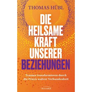 Thomas Hübl - Die heilsame Kraft unserer Beziehungen: Trauma transformieren durch die Praxis wahrer Verbundenheit - Preis vom 16.06.2026 05:30:18 h Thomas Hübl - Die heilsame Kraft unserer Beziehungen: Trauma transformieren durch die Praxis wahrer Verbundenheit - Preis vom 16.06.2026 05:30:18 h