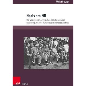 Becker Nazis am Nil: Die westdeutsch-ägyptischen Beziehungen der Nachkriegszeit im Schatten des Nationalsozialismus - Preis vom 12.06.2026 05:40:31 h Becker Nazis am Nil: Die westdeutsch-ägyptischen Beziehungen der Nachkriegszeit im Schatten des Nationalsozialismus - Preis vom 12.06.2026 05:40:31 h