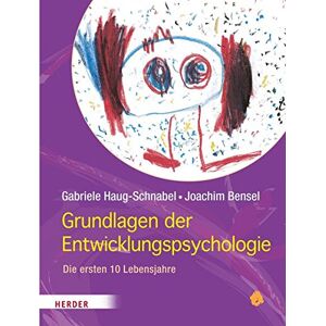 Gabriele Haug-Schnabel - Grundlagen der Entwicklungspsychologie: Die ersten 10 Lebensjahre - Preis vom 10.06.2026 05:35:22 h Gabriele Haug-Schnabel - Grundlagen der Entwicklungspsychologie: Die ersten 10 Lebensjahre - Preis vom 10.06.2026 05:35:22 h