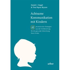 Daniel Siegel - Achtsame Kommunikation mit Kindern: Zwölf revolutionäre Strategien aus der Hirnforschung für die gesunde Entwicklung Ihres Kindes - Preis vom 14.06.2026 05:24:48 h Daniel Siegel - Achtsame Kommunikation mit Kindern: Zwölf revolutionäre Strategien aus der Hirnforschung für die gesunde Entwicklung Ihres Kindes - Preis vom 14.06.2026 05:24:48 h