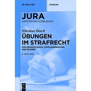 Bosch Übungen im Strafrecht: Für Grundstudium, Zwischenprüfung und Examen (De Gruyter Studium) - Preis vom 12.06.2026 05:40:31 h Bosch Übungen im Strafrecht: Für Grundstudium, Zwischenprüfung und Examen (De Gruyter Studium) - Preis vom 12.06.2026 05:40:31 h