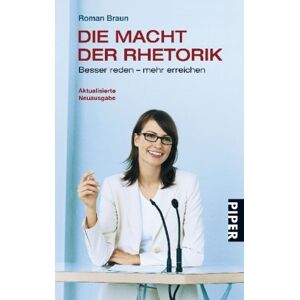 Braun Die Macht der Rhetorik: Besser reden - mehr erreichen - Preis vom 14.06.2026 05:24:48 h Braun Die Macht der Rhetorik: Besser reden - mehr erreichen - Preis vom 14.06.2026 05:24:48 h