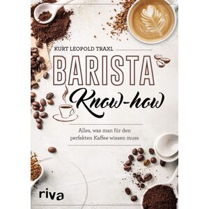 Traxl, Kurt Leopold - Barista-Know-how - Preis vom 10.06.2026 05:35:22 h Traxl, Kurt Leopold - Barista-Know-how - Preis vom 10.06.2026 05:35:22 h