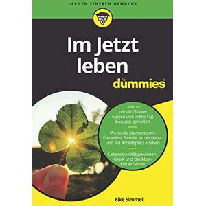 Elke Simmel - Im Jetzt leben für Dummies - Preis vom 16.06.2026 05:30:18 h Elke Simmel - Im Jetzt leben für Dummies - Preis vom 16.06.2026 05:30:18 h