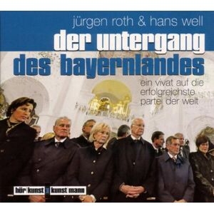 Hans Well - Der Untergang des Bayernlandes: Ein Vivat auf die erfolgreichste Partei der Welt - Preis vom 16.06.2026 05:30:18 h Hans Well - Der Untergang des Bayernlandes: Ein Vivat auf die erfolgreichste Partei der Welt - Preis vom 16.06.2026 05:30:18 h