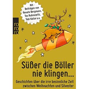 Bergmann Süßer die Böller nie klingen ...: Geschichten über die irre besinnliche Zeit zwischen Weihnachten und Silvester - Preis vom 14.06.2026 05:24:48 h Bergmann Süßer die Böller nie klingen ...: Geschichten über die irre besinnliche Zeit zwischen Weihnachten und Silvester - Preis vom 14.06.2026 05:24:48 h