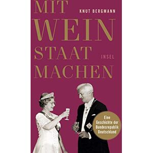 Bergmann Mit Wein Staat machen: Eine Geschichte der Bundesrepublik Deutschland (insel taschenbuch) - Preis vom 14.06.2026 05:24:48 h Bergmann Mit Wein Staat machen: Eine Geschichte der Bundesrepublik Deutschland (insel taschenbuch) - Preis vom 14.06.2026 05:24:48 h