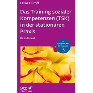 Erika Güroff - Das Training sozialer Kompetenzen (TSK) in der stationären Praxis: Das Manual - mit Arbeitsmaterialien zum Download mit Kopierlizenz (Leben lernen) - Preis vom 15.06.2026 05:30:30 h Erika Güroff - Das Training sozialer Kompetenzen (TSK) in der stationären Praxis: Das Manual - mit Arbeitsmaterialien zum Download mit Kopierlizenz (Leben lernen) - Preis vom 15.06.2026 05:30:30 h