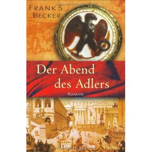 Becker Der Abend des Adlers - Preis vom 13.06.2026 05:28:29 h Becker Der Abend des Adlers - Preis vom 13.06.2026 05:28:29 h