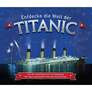 Joe Fullman - Entdecke die Welt der Titanic: Von der Konstruktion bis zum Untergang - Preis vom 16.06.2026 05:30:18 h Joe Fullman - Entdecke die Welt der Titanic: Von der Konstruktion bis zum Untergang - Preis vom 16.06.2026 05:30:18 h
