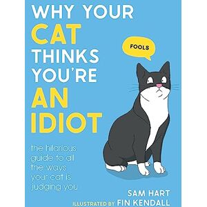 Hart Why Your Cat Thinks You're an Idiot: The Hilarious Guide to All the Ways Your Cat is Judging You - Preis vom 12.06.2026 05:40:31 h Hart Why Your Cat Thinks You're an Idiot: The Hilarious Guide to All the Ways Your Cat is Judging You - Preis vom 12.06.2026 05:40:31 h