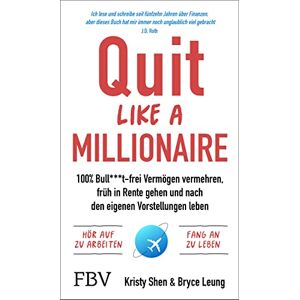 Kristy Shen - Quit Like a Millionaire: 100% Bull***t-frei Vermögen vermehren, früh in Rente gehen und nach den eigenen Vorstellungen leben - Preis vom 16.06.2026 05:30:18 h Kristy Shen - Quit Like a Millionaire: 100% Bull***t-frei Vermögen vermehren, früh in Rente gehen und nach den eigenen Vorstellungen leben - Preis vom 16.06.2026 05:30:18 h