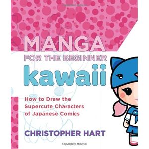 Hart Manga for the Beginner Kawaii: How to Draw the Supercute Characters of Japanese Comics - Preis vom 13.06.2026 05:28:29 h Hart Manga for the Beginner Kawaii: How to Draw the Supercute Characters of Japanese Comics - Preis vom 13.06.2026 05:28:29 h