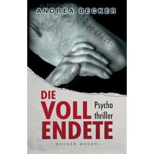 Becker Die Vollendete: Psychothriller - Preis vom 11.06.2026 05:43:19 h Becker Die Vollendete: Psychothriller - Preis vom 11.06.2026 05:43:19 h