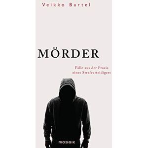 Veikko Bartel - Mörder: Fälle aus der Praxis eines Strafverteidigers - Preis vom 10.06.2026 05:35:22 h Veikko Bartel - Mörder: Fälle aus der Praxis eines Strafverteidigers - Preis vom 10.06.2026 05:35:22 h