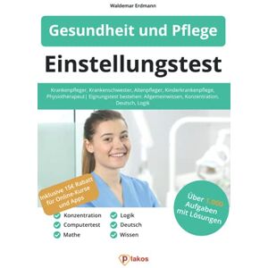 Plakos GmbH - Einstellungstest Gesundheit und Pflege: Krankenpfleger, Krankenschwester, Altenpfleger, Kinderkrankenpflege, Physiotherapeut Eignungstest bestehen: Allgemeinwissen, Konzentration, Deutsch, Logik - Preis vom 16.06.2026 05:30:18 h Plakos GmbH - Einstellungstest Gesundheit und Pflege: Krankenpfleger, Krankenschwester, Altenpfleger, Kinderkrankenpflege, Physiotherapeut Eignungstest bestehen: Allgemeinwissen, Konzentration, Deutsch, Logik - Preis vom 16.06.2026 05:30:18 h