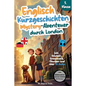 Fricke, Dr. Stefanie - Englisch Kurzgeschichten 5. Klasse Mystery-Abenteuer durch London Inkl. Vokabeln, Grammatik, Übungen & 40 Audios Von Didaktikern entwickelt - Preis vom 13.06.2026 05:28:29 h Fricke, Dr. Stefanie - Englisch Kurzgeschichten 5. Klasse Mystery-Abenteuer durch London Inkl. Vokabeln, Grammatik, Übungen & 40 Audios Von Didaktikern entwickelt - Preis vom 13.06.2026 05:28:29 h