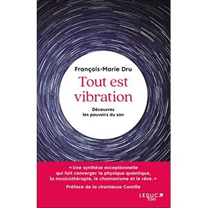François-Marie Dru - Tout est vibration : découvrez les pouvoirs du son - Preis vom 14.06.2026 05:24:48 h François-Marie Dru - Tout est vibration : découvrez les pouvoirs du son - Preis vom 14.06.2026 05:24:48 h