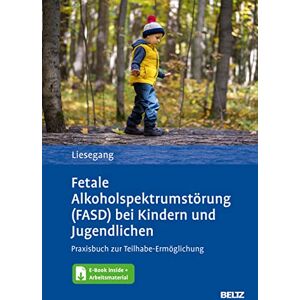 Jörg Liesegang - Fetale Alkoholspektrumstörung (FASD) bei Kindern und Jugendlichen: Praxisbuch zur Teihabe-Ermöglichung. Mit E-Book inside und Arbeitsmaterial - Preis vom 16.06.2026 05:30:18 h Jörg Liesegang - Fetale Alkoholspektrumstörung (FASD) bei Kindern und Jugendlichen: Praxisbuch zur Teihabe-Ermöglichung. Mit E-Book inside und Arbeitsmaterial - Preis vom 16.06.2026 05:30:18 h