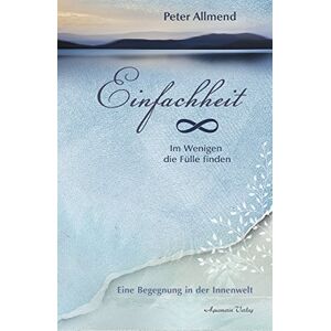 Peter Allmend - Einfachheit: Das Glück liegt in den kleinen Dingen - Preis vom 12.06.2026 05:40:31 h Peter Allmend - Einfachheit: Das Glück liegt in den kleinen Dingen - Preis vom 12.06.2026 05:40:31 h