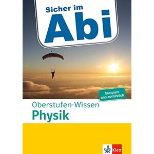 Klett Sicher im Abi Oberstufen-Wissen Physik: komplett und ausführlich - Preis vom 16.06.2026 05:30:18 h Klett Sicher im Abi Oberstufen-Wissen Physik: komplett und ausführlich - Preis vom 16.06.2026 05:30:18 h