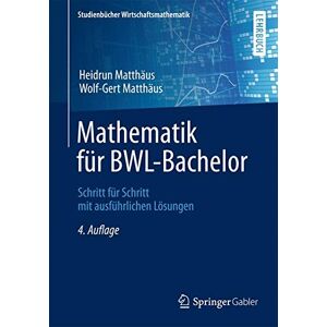 Heidrun Matthäus - Mathematik für BWL-Bachelor: Schritt für Schritt mit ausführlichen Lösungen (Studienbücher Wirtschaftsmathematik) - Preis vom 15.06.2026 05:30:30 h Heidrun Matthäus - Mathematik für BWL-Bachelor: Schritt für Schritt mit ausführlichen Lösungen (Studienbücher Wirtschaftsmathematik) - Preis vom 15.06.2026 05:30:30 h