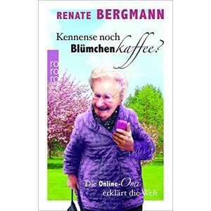 Bergmann Kennense noch Blümchenkaffee?: Die Online-Omi erklärt die Welt - Preis vom 14.06.2026 05:24:48 h Bergmann Kennense noch Blümchenkaffee?: Die Online-Omi erklärt die Welt - Preis vom 14.06.2026 05:24:48 h