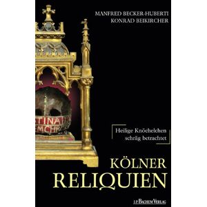 Becker Kölner Reliquien: Heilige Knöchelchen - schräg betrachtet - Preis vom 13.06.2026 05:28:29 h Becker Kölner Reliquien: Heilige Knöchelchen - schräg betrachtet - Preis vom 13.06.2026 05:28:29 h