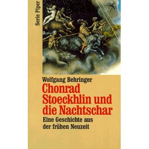 Behringer Chonrad Stöckhlin und die Nachtschar. Eine Geschichte aus der frühen Neuzeit. - Preis vom 11.06.2026 05:43:19 h Behringer Chonrad Stöckhlin und die Nachtschar. Eine Geschichte aus der frühen Neuzeit. - Preis vom 11.06.2026 05:43:19 h