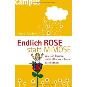 Becker Endlich Rose statt Mimose: Wie Sie lernen, nicht alles so schwer zu nehmen - Preis vom 15.06.2026 05:30:30 h Becker Endlich Rose statt Mimose: Wie Sie lernen, nicht alles so schwer zu nehmen - Preis vom 15.06.2026 05:30:30 h