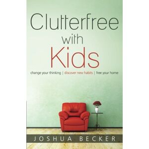 Becker Clutterfree with Kids: Change your thinking. Discover new habits. Free your home - Preis vom 15.06.2026 05:30:30 h Becker Clutterfree with Kids: Change your thinking. Discover new habits. Free your home - Preis vom 15.06.2026 05:30:30 h