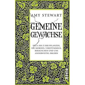 Amy Stewart - Gemeine Gewächse: Das A bis Z der Pflanzen, die morden, verstümmeln, berauschen und uns anderweitig ärgern - Preis vom 12.06.2026 05:40:31 h Amy Stewart - Gemeine Gewächse: Das A bis Z der Pflanzen, die morden, verstümmeln, berauschen und uns anderweitig ärgern - Preis vom 12.06.2026 05:40:31 h