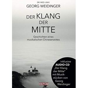 Georg Weidinger - Der Klang der Mitte - Geschichten eines musikalischen Chinesenarztes (Inkl. Audio-CD) - Preis vom 15.06.2026 05:30:30 h Georg Weidinger - Der Klang der Mitte - Geschichten eines musikalischen Chinesenarztes (Inkl. Audio-CD) - Preis vom 15.06.2026 05:30:30 h