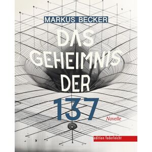 Becker Das Geheimnis der 137: Novelle - Preis vom 12.06.2026 05:40:31 h Becker Das Geheimnis der 137: Novelle - Preis vom 12.06.2026 05:40:31 h