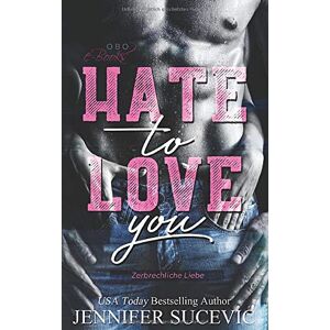 Jennifer Sucevic - Hate to Love you: Zerbrechliche Liebe (Love-Hate Serie, Band 1) - Preis vom 16.06.2026 05:30:18 h Jennifer Sucevic - Hate to Love you: Zerbrechliche Liebe (Love-Hate Serie, Band 1) - Preis vom 16.06.2026 05:30:18 h