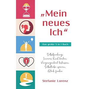 Stefanie Lorenz - „Mein neues Ich“ - Das große 5 in 1 Buch: Selbstfindung, Inneres Kind heilen, Vergangenheit loslassen, Selbstliebe spüren, Glück finden - Preis vom 16.06.2026 05:30:18 h Stefanie Lorenz - „Mein neues Ich“ - Das große 5 in 1 Buch: Selbstfindung, Inneres Kind heilen, Vergangenheit loslassen, Selbstliebe spüren, Glück finden - Preis vom 16.06.2026 05:30:18 h
