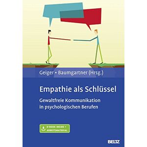 Sabine Geiger - Empathie als Schlüssel: Gewaltfreie Kommunikation in psychologischen Berufen. Anwendung in Psychotherapie, Beratung und im sozialen Bereich. Mit E-Book inside und Arbeitsmaterial - Preis vom 15.06.2026 05:30:30 h Sabine Geiger - Empathie als Schlüssel: Gewaltfreie Kommunikation in psychologischen Berufen. Anwendung in Psychotherapie, Beratung und im sozialen Bereich. Mit E-Book inside und Arbeitsmaterial - Preis vom 15.06.2026 05:30:30 h