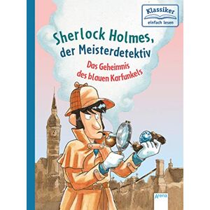 Doyle, Sir Arthur Conan - Sherlock Holmes, der Meisterdetektiv. Das Geheimnis des blauen Karfunkels: Klassiker einfach lesen - Preis vom 14.06.2026 05:24:48 h Doyle, Sir Arthur Conan - Sherlock Holmes, der Meisterdetektiv. Das Geheimnis des blauen Karfunkels: Klassiker einfach lesen - Preis vom 14.06.2026 05:24:48 h