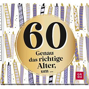 Groh Verlag - 60 - Genau das richtige Alter, um ...: Mini-Geschenkbuch zum 60. Geburtstag mit 60 kleinen Ideen für das neue Lebensjahr - Preis vom 16.06.2026 05:30:18 h Groh Verlag - 60 - Genau das richtige Alter, um ...: Mini-Geschenkbuch zum 60. Geburtstag mit 60 kleinen Ideen für das neue Lebensjahr - Preis vom 16.06.2026 05:30:18 h