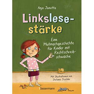 Anja Janotta - Linkslesestärke - Eine Mutmachgeschichte für Kinder mit Rechtschreibschwäche und Legasthenie und für Kinder mit Mobbing-Erfahrung in der Schule: Ab 9 Jahren - Preis vom 15.06.2026 05:30:30 h Anja Janotta - Linkslesestärke - Eine Mutmachgeschichte für Kinder mit Rechtschreibschwäche und Legasthenie und für Kinder mit Mobbing-Erfahrung in der Schule: Ab 9 Jahren - Preis vom 15.06.2026 05:30:30 h