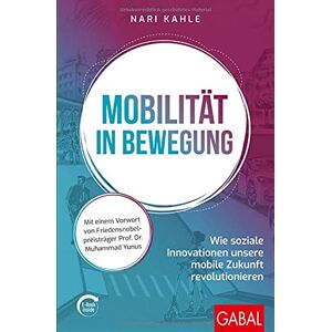 Nari Kahle - Mobilität in Bewegung: Wie soziale Innovationen unsere mobile Zukunft revolutionieren (mit E-Book inside) (Dein Erfolg) - Preis vom 16.06.2026 05:30:18 h Nari Kahle - Mobilität in Bewegung: Wie soziale Innovationen unsere mobile Zukunft revolutionieren (mit E-Book inside) (Dein Erfolg) - Preis vom 16.06.2026 05:30:18 h